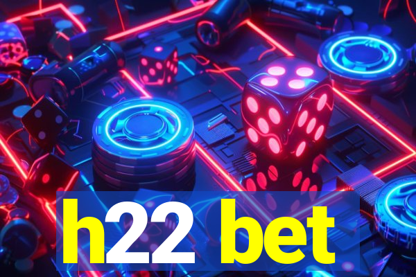 h22 bet